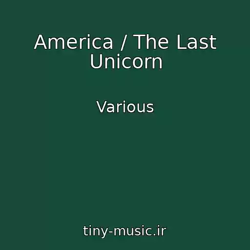 کاور آهنگ America / The Last Unicorn از Various