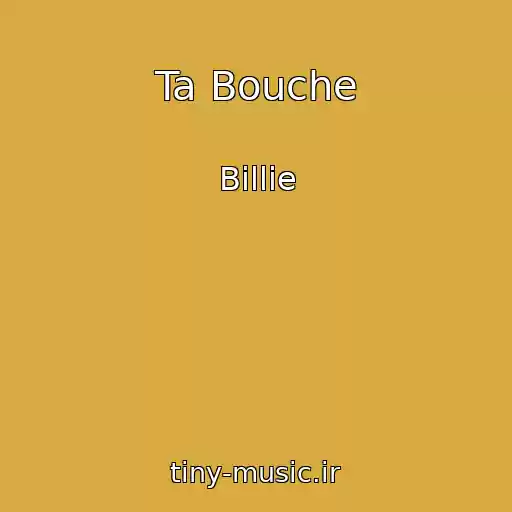 کاور آهنگ Ta Bouche از Billie
