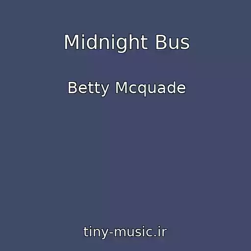 کاور آهنگ Midnight Bus از Betty Mcquade