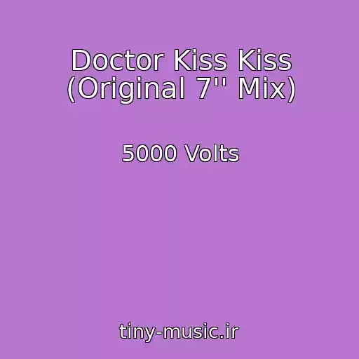 کاور آهنگ Doctor Kiss Kiss (Original 7'' Mix) از 5000 Volts