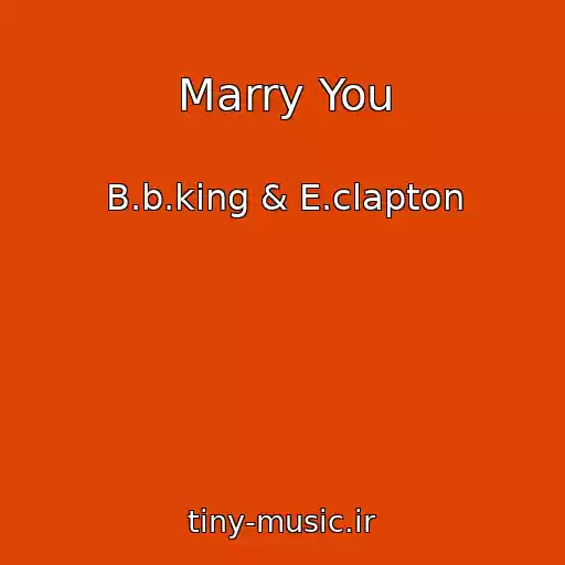 کاور آهنگ Marry You از B.b.king & E.clapton
