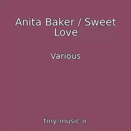 کاور آهنگ Anita Baker / Sweet Love از Various
