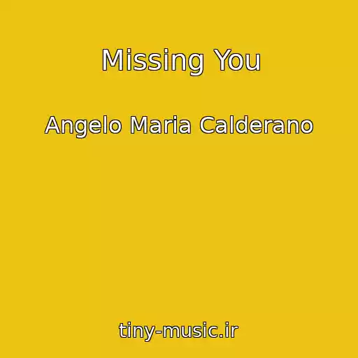 کاور آهنگ Missing You از Angelo Maria Calderano