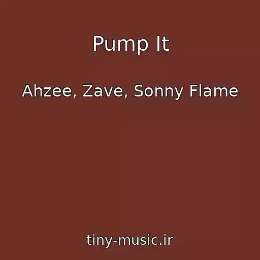 کاور آهنگ Pump It از Ahzee, Zave, Sonny Flame