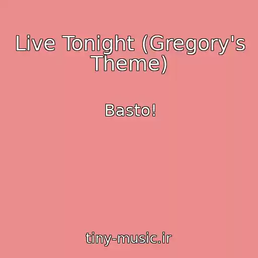 کاور آهنگ Live Tonight (Gregory's Theme) از Basto!