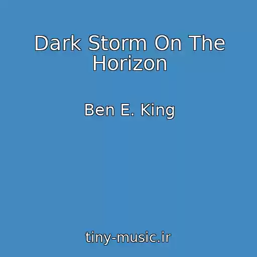 کاور آهنگ Dark Storm On The Horizon از Ben E. King