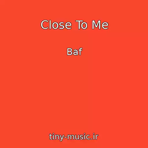 کاور آهنگ Close To Me از Baf