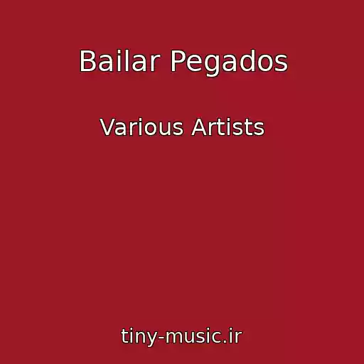 کاور آهنگ Bailar Pegados از Various Artists