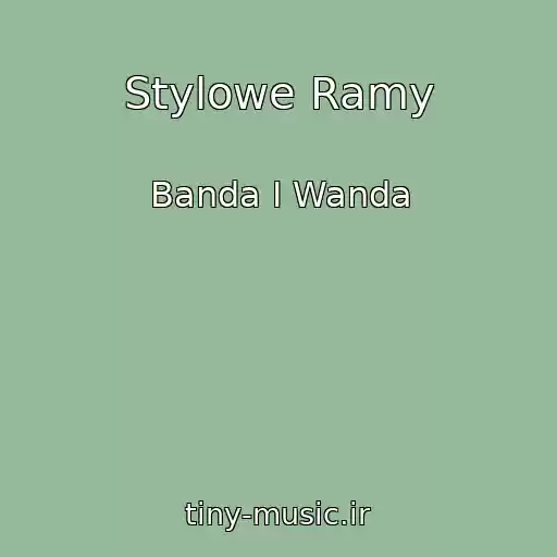 کاور آهنگ Stylowe Ramy از Banda I Wanda
