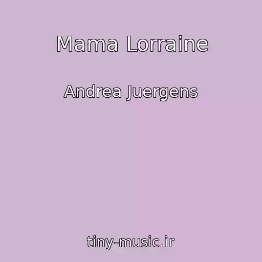 کاور آهنگ Mama Lorraine از Andrea Juergens