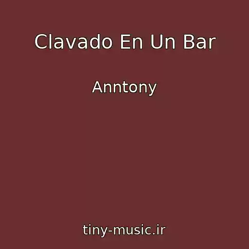 کاور آهنگ Clavado En Un Bar از Anntony