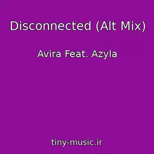 کاور آهنگ Disconnected (Alt Mix) از Avira Feat. Azyla
