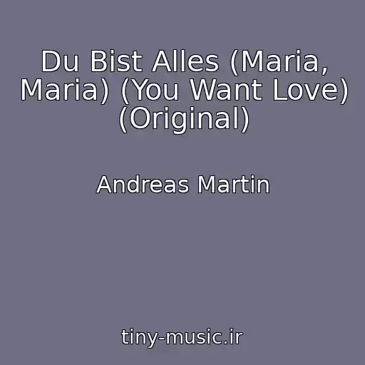 کاور آهنگ Du Bist Alles (Maria, Maria) (You Want Love) (Original) از Andreas Martin