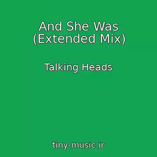 کاور آهنگ And She Was (Extended Mix) از Talking Heads