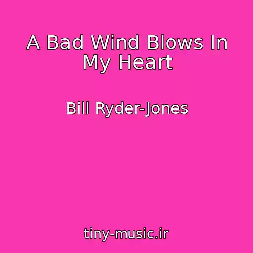 کاور آهنگ A Bad Wind Blows In My Heart از Bill Ryder-Jones
