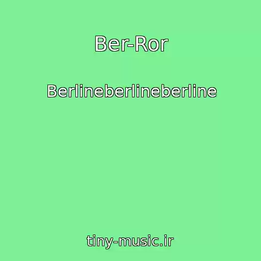 کاور آهنگ Ber-Ror از Berlineberlineberline