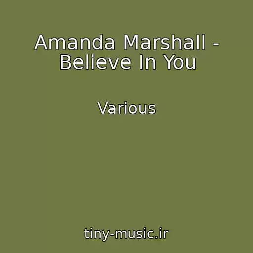کاور آهنگ Amanda Marshall - Believe In You از Various