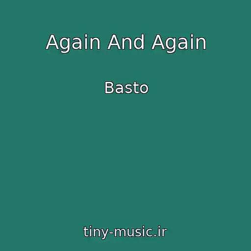 کاور آهنگ Again And Again از Basto