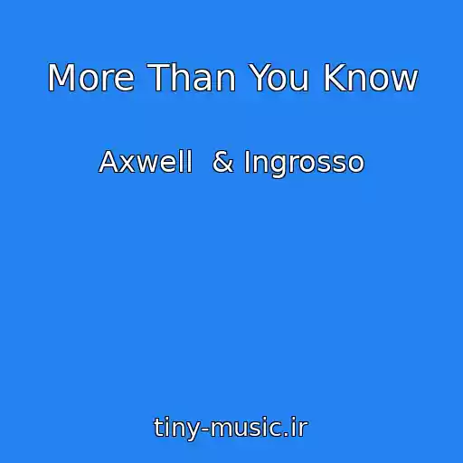 کاور آهنگ More Than You Know از Axwell  & Ingrosso