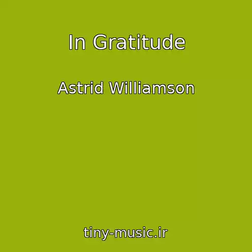 کاور آهنگ In Gratitude از Astrid Williamson