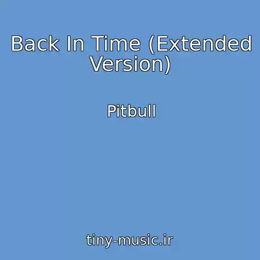 کاور آهنگ Back In Time (Extended Version) از Pitbull