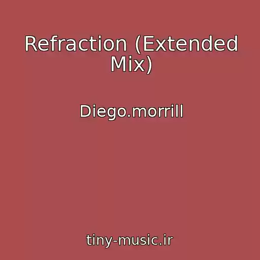 کاور آهنگ Refraction (Extended Mix) از Diego.morrill