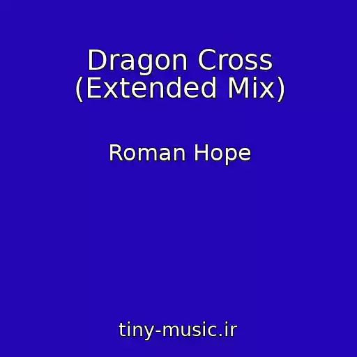 کاور آهنگ Dragon Cross (Extended Mix) از Roman Hope