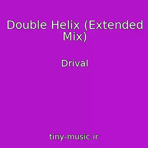 کاور آهنگ Double Helix (Extended Mix) از Drival