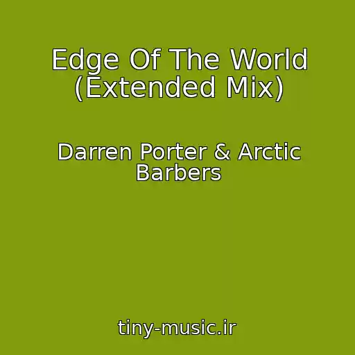 کاور آهنگ Edge Of The World (Extended Mix) از Darren Porter & Arctic Barbers