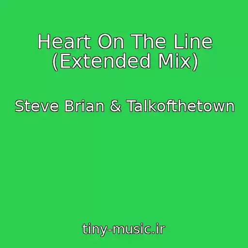 کاور آهنگ Heart On The Line (Extended Mix) از Steve Brian & Talkofthetown