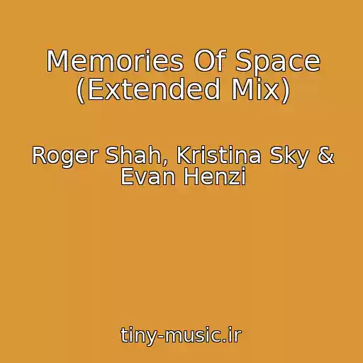 کاور آهنگ Memories Of Space (Extended Mix) از Roger Shah, Kristina Sky & Evan Henzi
