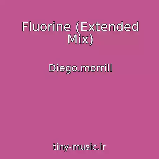 کاور آهنگ Fluorine (Extended Mix) از Diego.morrill