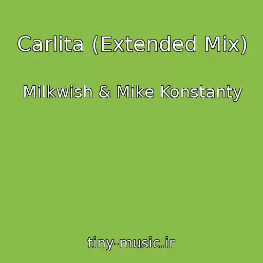 کاور آهنگ Carlita (Extended Mix) از Milkwish & Mike Konstanty