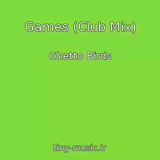 کاور آهنگ Games (Club Mix) از Ghetto Birds