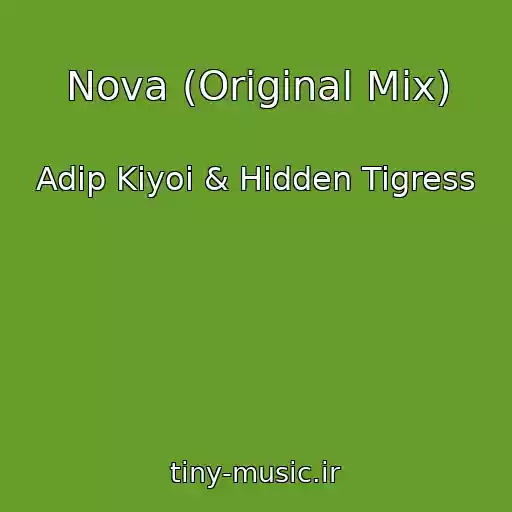 کاور آهنگ Nova (Original Mix) از Adip Kiyoi & Hidden Tigress