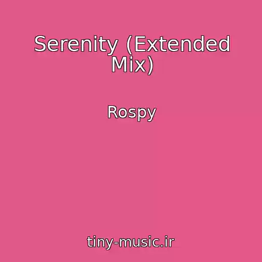 کاور آهنگ Serenity (Extended Mix) از Rospy