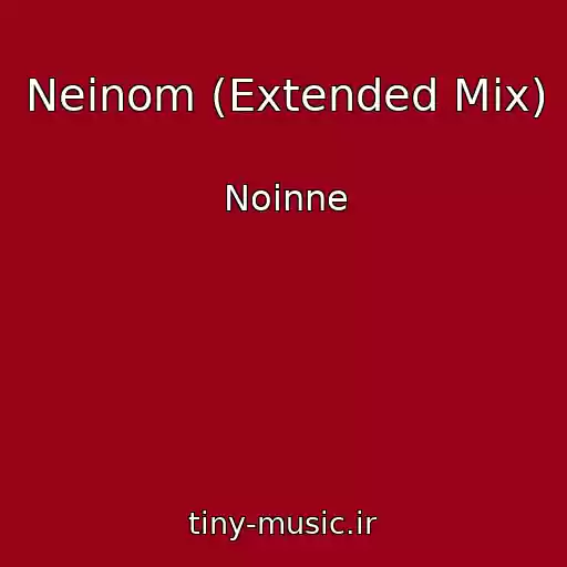 کاور آهنگ Neinom (Extended Mix) از Noinne