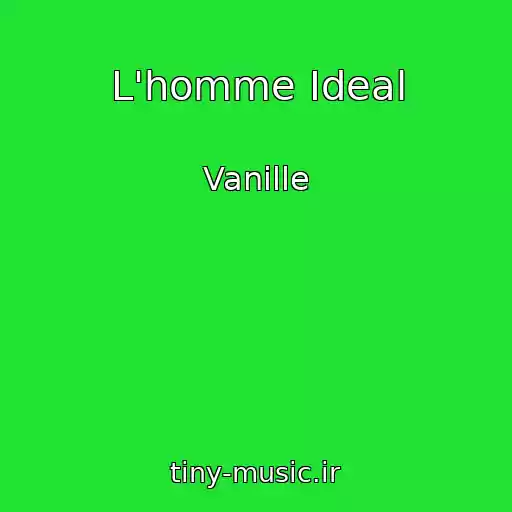 کاور آهنگ L'homme Ideal از Vanille