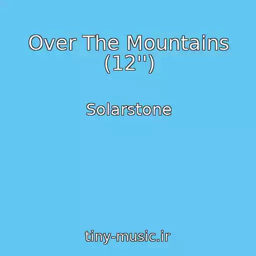 کاور آهنگ Over The Mountains (12'') از Solarstone