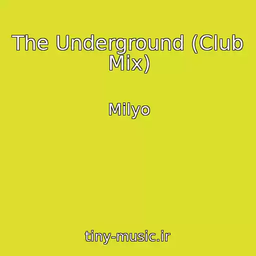 کاور آهنگ The Underground (Club Mix) از Milyo
