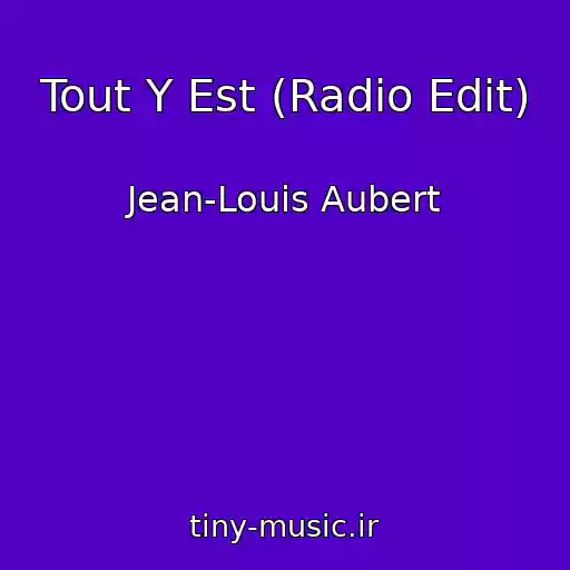 کاور آهنگ Tout Y Est (Radio Edit) از Jean-Louis Aubert