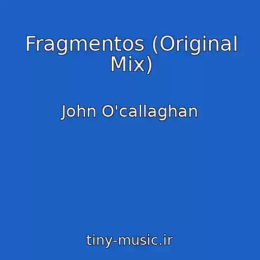 کاور آهنگ Fragmentos (Original Mix) از John O'callaghan