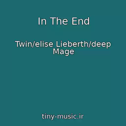 کاور آهنگ In The End از Twin/elise Lieberth/deep Mage