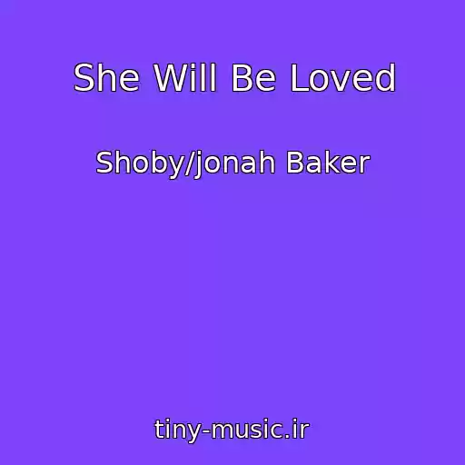 کاور آهنگ She Will Be Loved از Shoby/jonah Baker