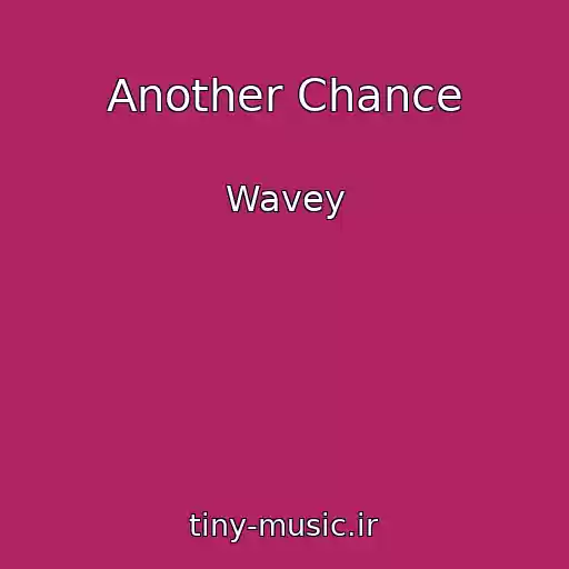 کاور آهنگ Another Chance از Wavey