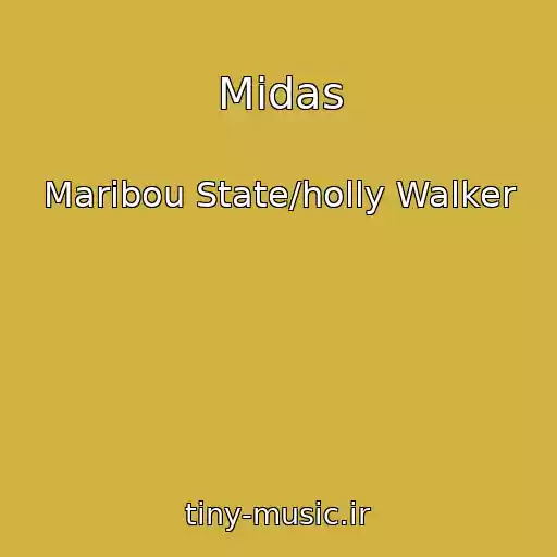 کاور آهنگ Midas از Maribou State/holly Walker
