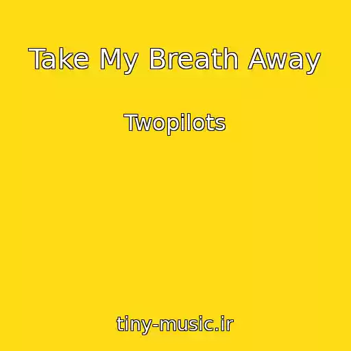 کاور آهنگ Take My Breath Away از Twopilots