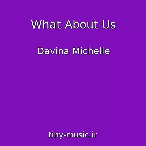 کاور آهنگ What About Us از Davina Michelle