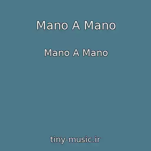 کاور آهنگ Mano A Mano از Mano A Mano