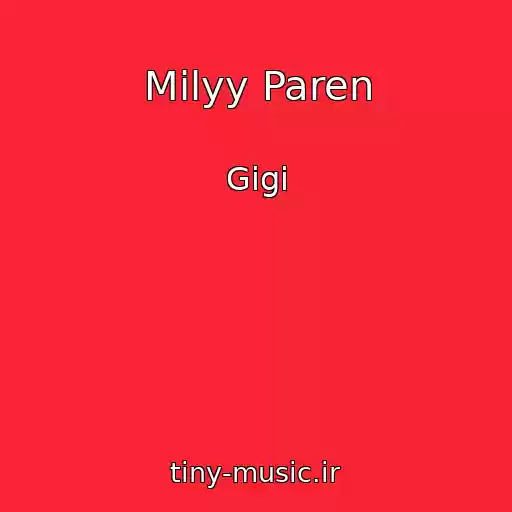 کاور آهنگ Milyy Paren از Gigi